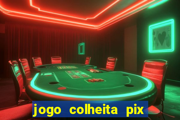 jogo colheita pix paga mesmo