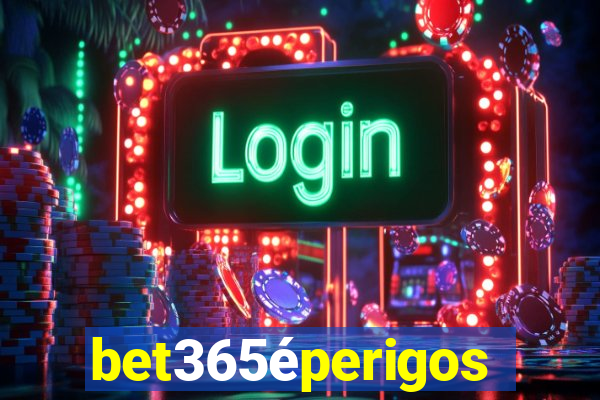 bet365éperigoso