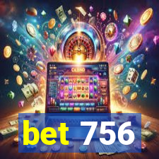 bet 756