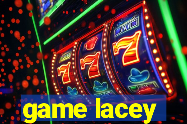 game lacey