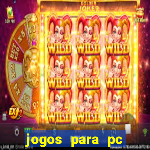 jogos para pc gratis windows 7