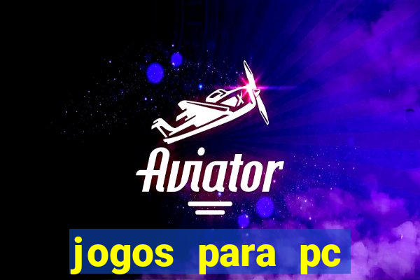 jogos para pc gratis windows 7