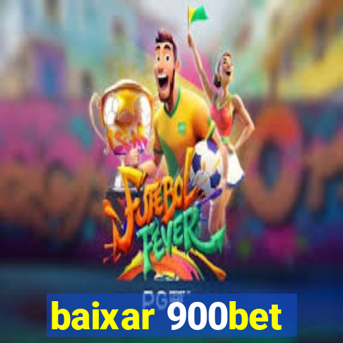 baixar 900bet