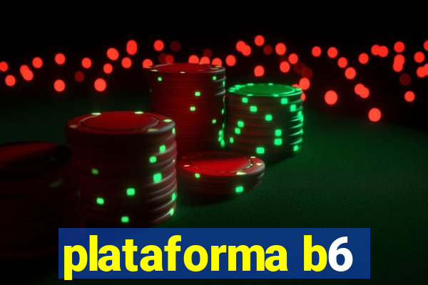 plataforma b6