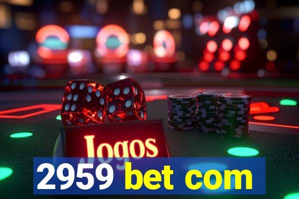 2959 bet com