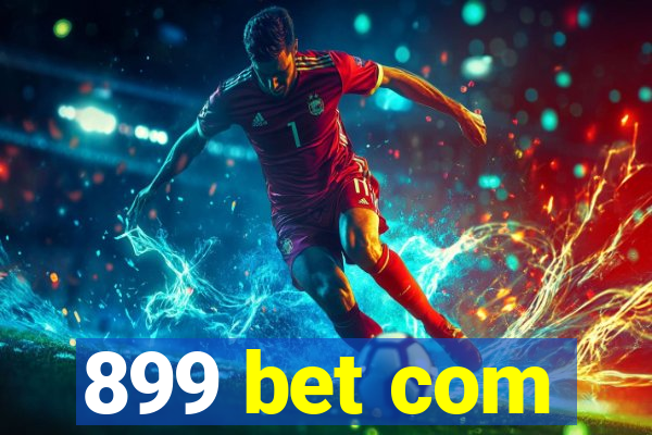 899 bet com