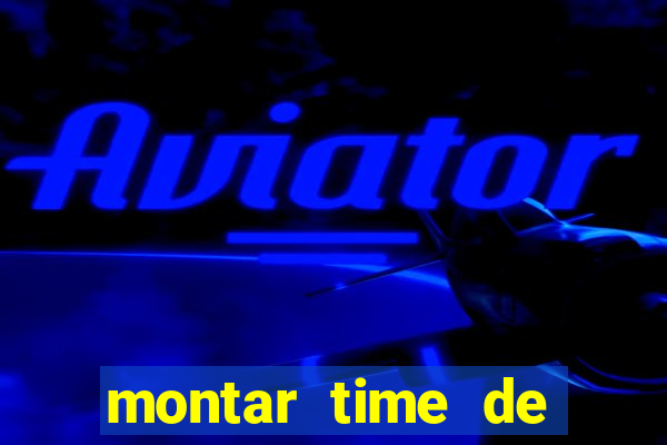 montar time de futebol online