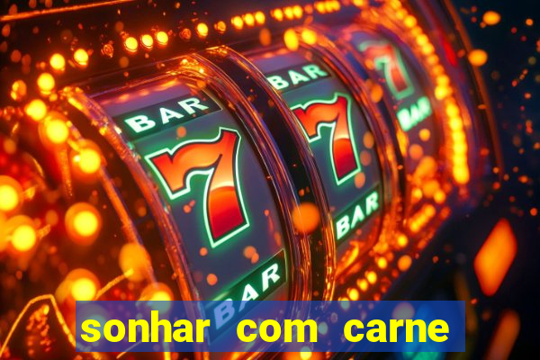 sonhar com carne de porco jogo do bicho