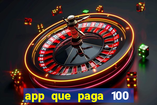 app que paga 100 reais por dia