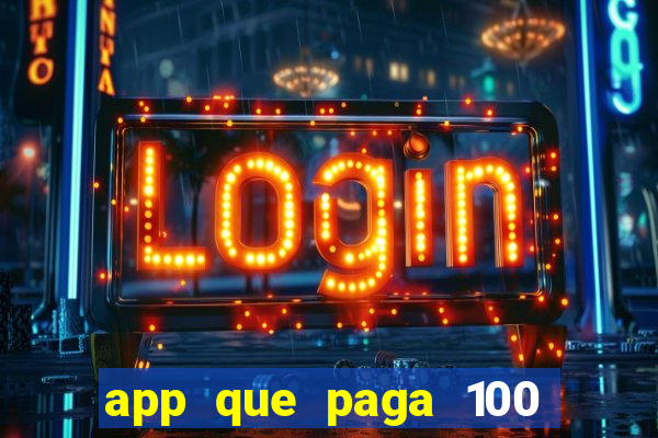 app que paga 100 reais por dia