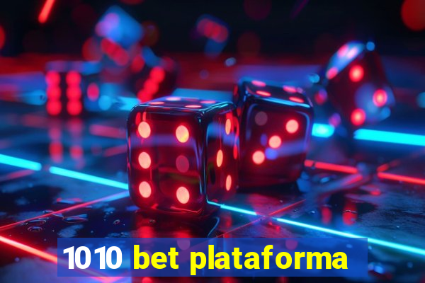 1010 bet plataforma