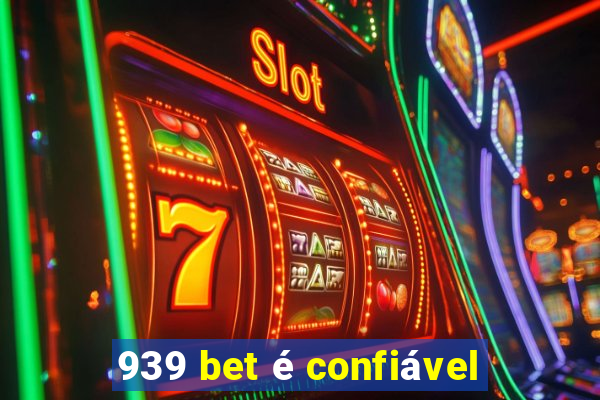 939 bet é confiável