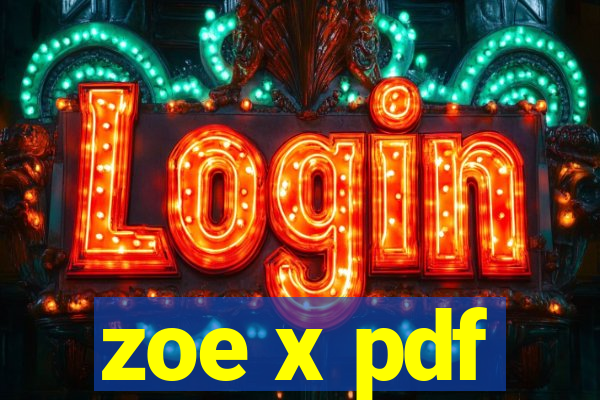 zoe x pdf