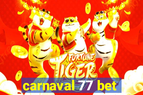 carnaval 77 bet