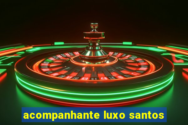 acompanhante luxo santos