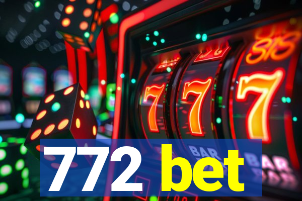 772 bet