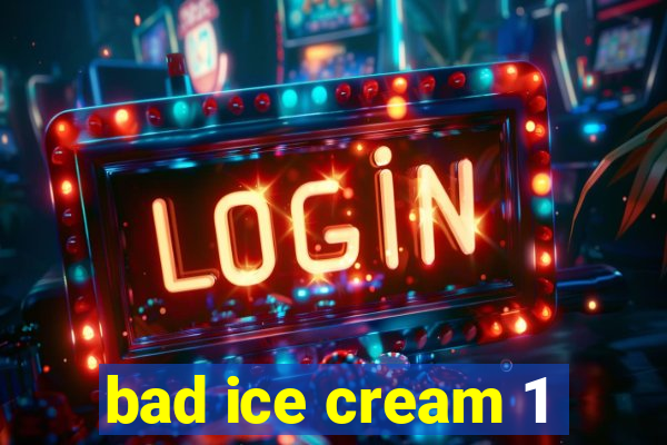 bad ice cream 1