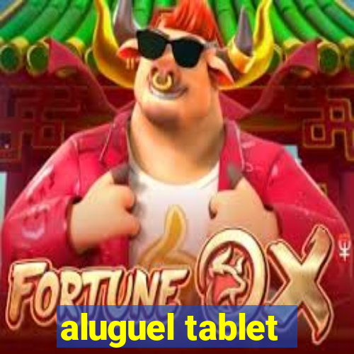 aluguel tablet