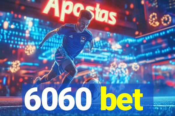 6060 bet