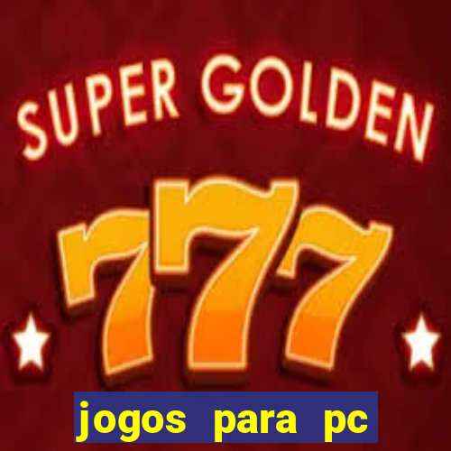 jogos para pc download gratis completo offline