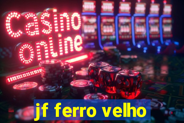 jf ferro velho