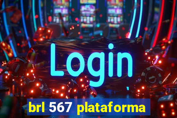 brl 567 plataforma