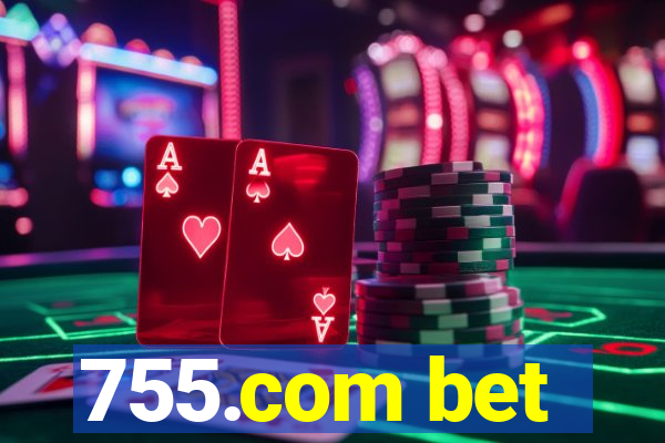 755.com bet