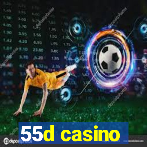 55d casino