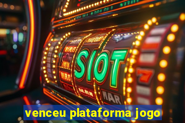 venceu plataforma jogo