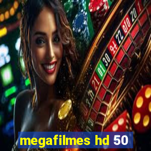 megafilmes hd 50