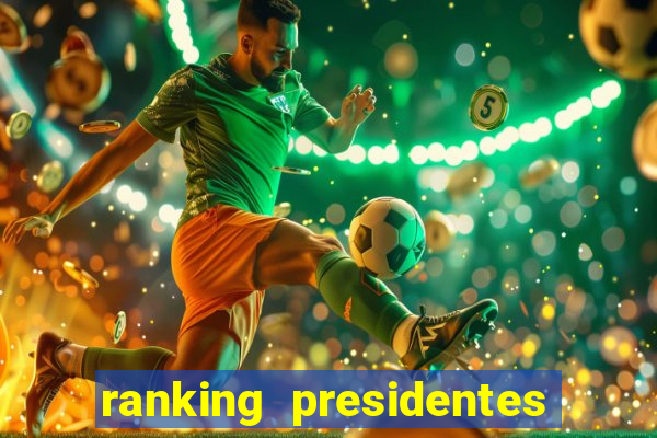 ranking presidentes do brasil