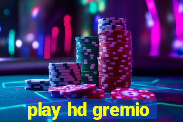 play hd gremio