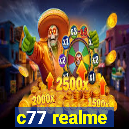 c77 realme