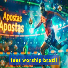 feet worship brazil