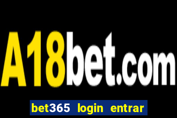 bet365 login entrar agora direto