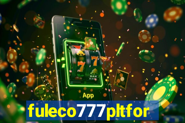 fuleco777pltfor