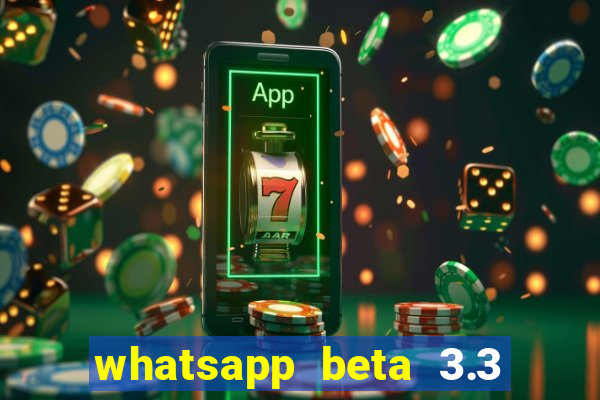 whatsapp beta 3.3 10 instalar