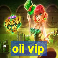 oii vip