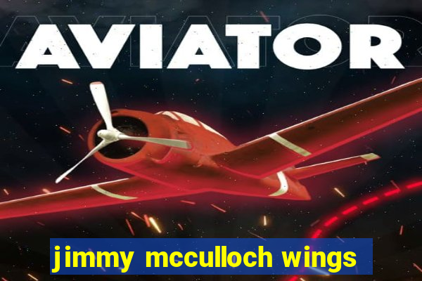 jimmy mcculloch wings