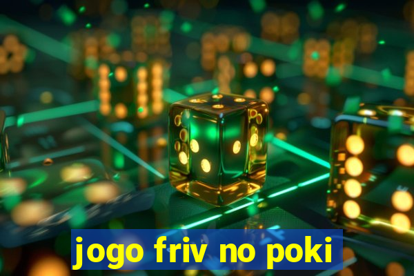 jogo friv no poki