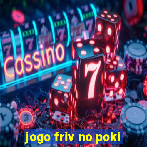 jogo friv no poki