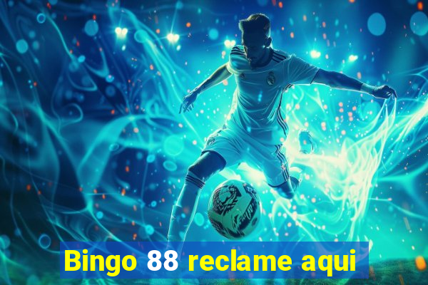 Bingo 88 reclame aqui