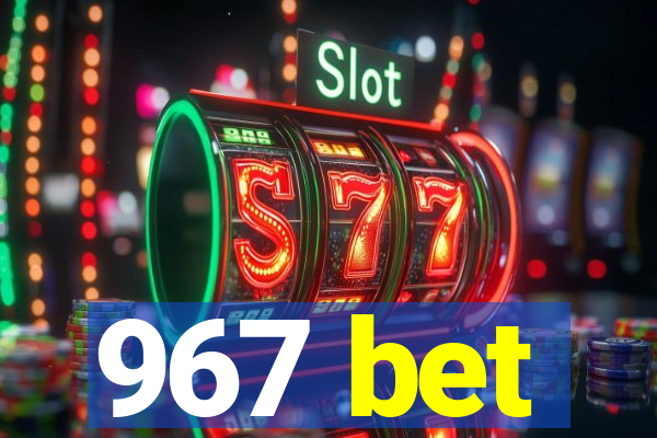 967 bet