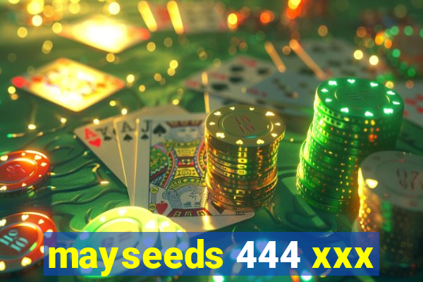 mayseeds 444 xxx