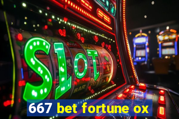 667 bet fortune ox