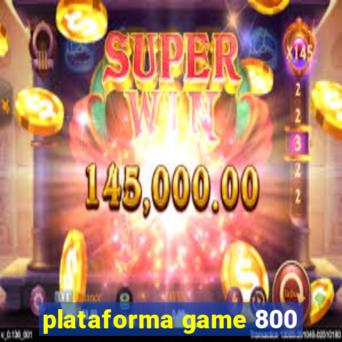 plataforma game 800