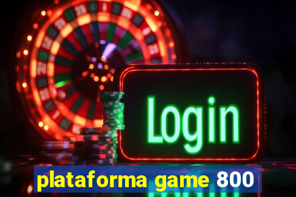 plataforma game 800