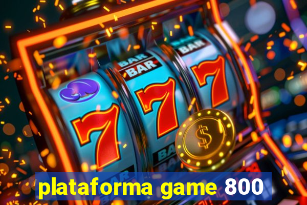 plataforma game 800