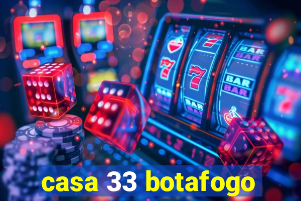 casa 33 botafogo