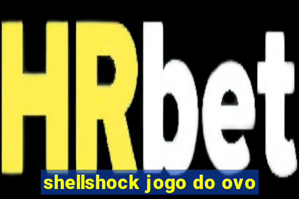 shellshock jogo do ovo